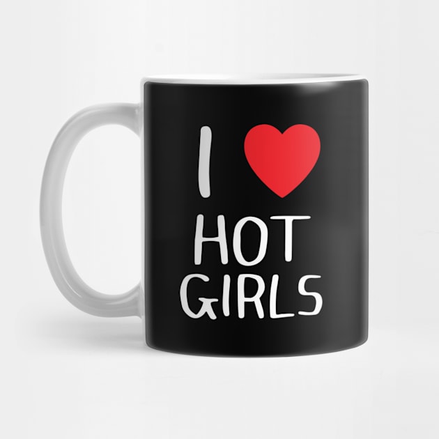 I Love Hot Girls I Heart Hot Girls by BobaPenguin